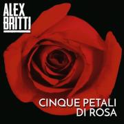 ALEX BRITTI
 Cinque petali di rosa

