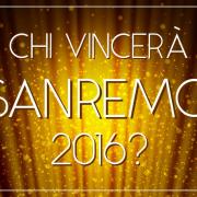 Chi sarà il vincitore  del Festival di Sanremo 2016 tra i big?