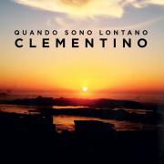 CLEMENTINO
Quando sono lontano