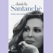 DANIELA SANTANCHE' Politica ed Imprenditore, suo libro "Sono una donna sono la santa"