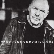 VASCO ROSSI
Un mondo migliore
