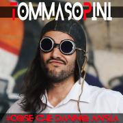 TOMMASO PINI
Cose che danno ansia