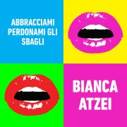 BIANCA ATZEI
Abbracciami perdonami gli sbagli