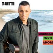 ALEX BRITTI
Stringimi forte amore