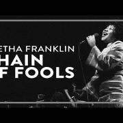 Aretha Franklin - Chain of Fools 
