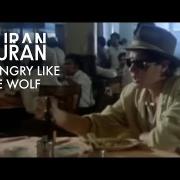 Duran Duran - Hungry Like The Wolf