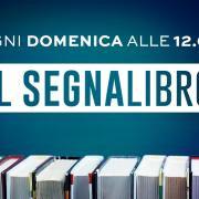 Il Segnalibro: la puntata di domenica 26 marzo