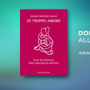 Sapete che a volte l’amore può essere dipendenza?