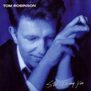 Tom Robinson - Still loving you