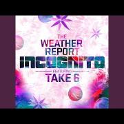 Incognito - The Weather Report (feat. Take 6)