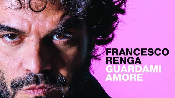 FRANCESCO RENGAGuardami amore