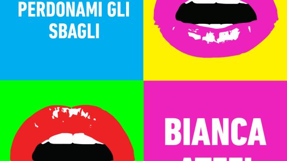 BIANCA ATZEIAbbracciami perdonami gli sbagli