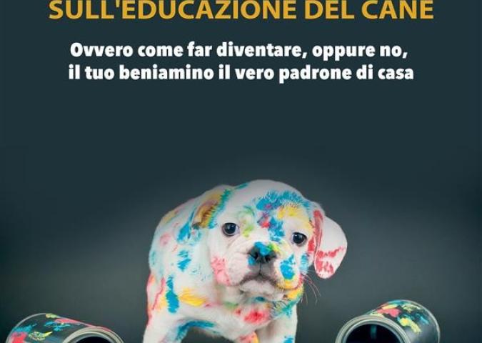 Il Manuale (Semiserio) sull'educazione del cane di Diego Manca